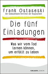 Kartonierter Einband Die fünf Einladungen von Frank Ostaseski