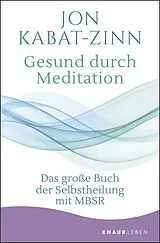 Kartonierter Einband Gesund durch Meditation von Jon Kabat-Zinn