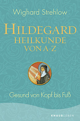 Kartonierter Einband Hildegard-Heilkunde von A - Z von Wighard Strehlow