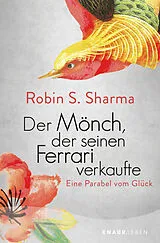 Kartonierter Einband Der Mönch, der seinen Ferrari verkaufte von Robin Sharma