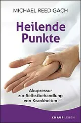 Kartonierter Einband Heilende Punkte von Michael Reed Gach