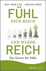 Kartonierter Einband Fühl dich reich und werde reich von Suh Yoon Lee, Jooyun Hong