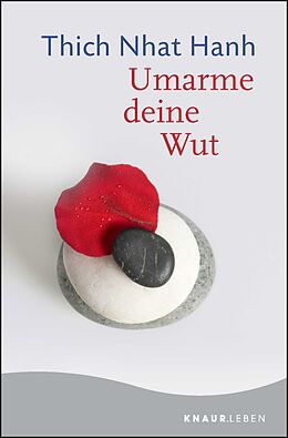 Kartonierter Einband Umarme deine Wut von Thich Nhat Hanh