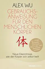 Kartonierter Einband Gebrauchsanweisung für den menschlichen Körper von Alex Wu