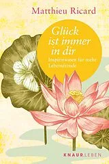 Kartonierter Einband Glück ist immer in dir von Matthieu Ricard
