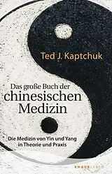 Kartonierter Einband (Kt) Das große Buch der chinesischen Medizin von Ted J. Kaptchuk