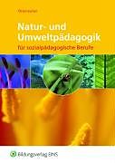 Kartonierter Einband Natur- und Umweltpädagogik von Herbert Österreicher
