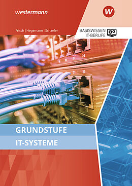 Kartonierter Einband Grundstufe IT-Systeme von Werner Frisch, Klaus Hegemann, Udo Schaefer