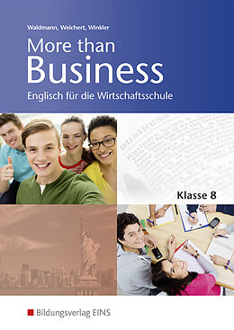 Kartonierter Einband More than Business - Englisch an der Wirtschaftsschule in Bayern von Ursula Waldmann, Udo Winkler, Günther Weichert