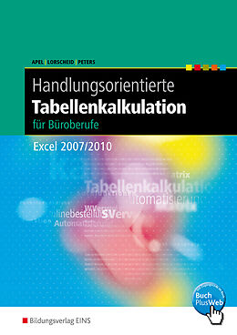 Spiralbindung Handlungsorientierte Tabellenkalkulation für Büroberufe von Olaf Apel, Stefan Lorscheid, Markus Peters