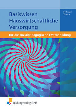 Kartonierter Einband Basiswissen für die sozialpädagogische Erstausbildung von Beatrix Bethmann, Annett Tinajew
