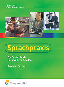Kartonierter Einband Sprachpraxis / Sprachpraxis - Ausgabe Bayern von Gerhard Hufnagl, Martin Schatke, Ursula Steudle