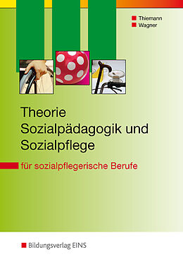 Kartonierter Einband Theorie Sozialpädagogik und Sozialpflege von Meinolf Thiemann, Iris Wagner