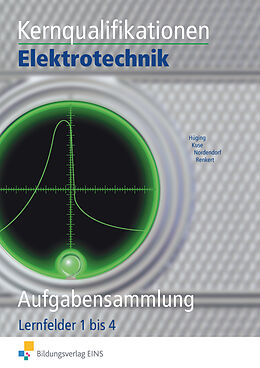 Kartonierter Einband Elektrotechnik / Kernqualifikationen Elektrotechnik von Markus Hüging, Josef Kuse, Nico Nordendorf
