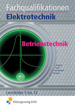 Kartonierter Einband Elektrotechnik / Fachqualifikationen Elektrotechnik von Markus Hüging, Josef Kuse, Nico Nordendorf