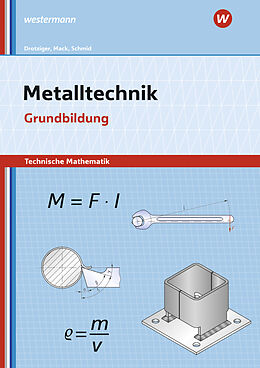Kartonierter Einband Metalltechnik - Technische Mathematik von Klaus Drotziger, Rudolf Mack, Klaus Schmid