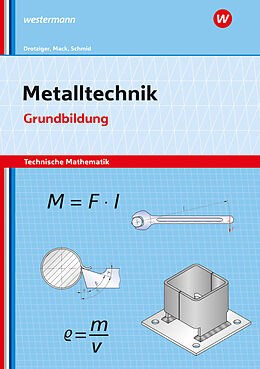 Kartonierter Einband Metalltechnik - Technische Mathematik von Klaus Schmid, Rudolf Mack, Klaus Drotziger
