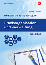 Kartonierter Einband Praxisorganisation und -verwaltung für Medizinische Fachangestellte von Johannes Verhuven, Uwe Hoffmann