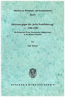 Kartonierter Einband Aktionen gegen die kalte "Sozialisierung" 1926 - 1930. von Carl Böhret