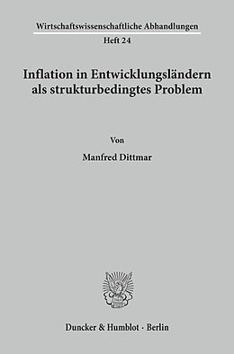 Kartonierter Einband Inflation in Entwicklungsländern als strukturbedingtes Problem. von Manfred Dittmar