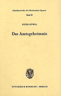 Kartonierter Einband Das Amtsgeheimnis. von Peter Düwel