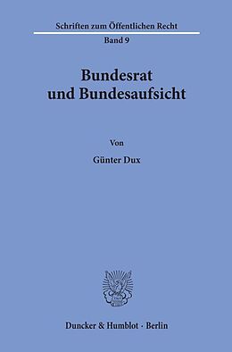 Kartonierter Einband Bundesrat und Bundesaufsicht. von Günter Dux