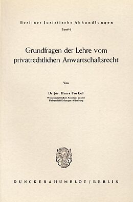 Kartonierter Einband Grundfragen der Lehre vom privatrechtlichen Anwartschaftsrecht. von Hans Forkel
