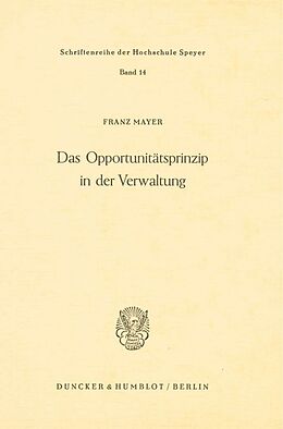 Kartonierter Einband Das Opportunitätsprinzip in der Verwaltung. von Franz Mayer