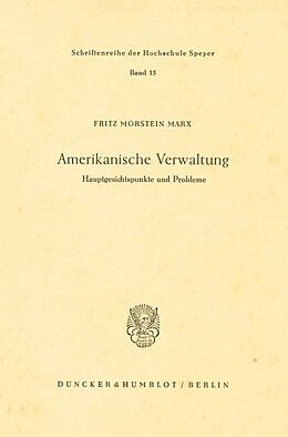 Kartonierter Einband Amerikanische Verwaltung. von Fritz Morstein Marx