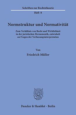 Kartonierter Einband Normstruktur und Normativität. von Friedrich Müller