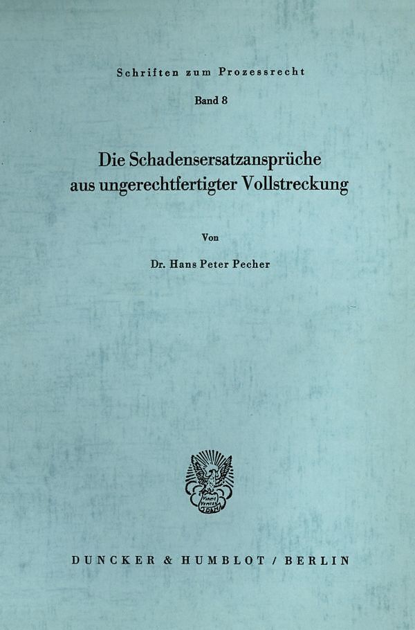 Die Schadensersatzansprüche aus ungerechtfertigter Vollstreckung.