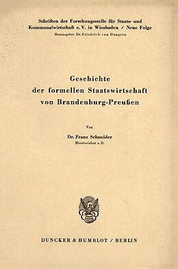Kartonierter Einband Geschichte der formellen Staatswirtschaft von Brandenburg - Preußen. von Franz Schneider