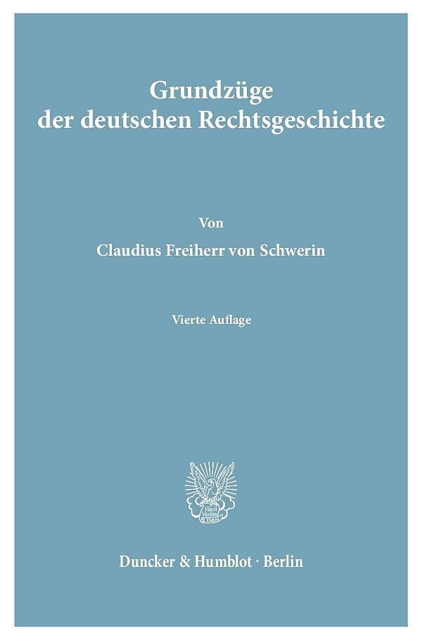 Grundzüge der deutschen Rechtsgeschichte.