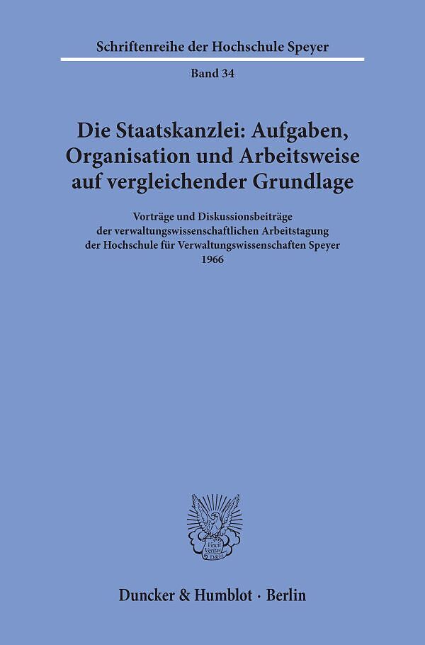 Die Staatskanzlei: Aufgaben, Organisation und Arbeitsweise auf vergleichender Grundlage.