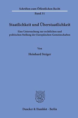 Kartonierter Einband Staatlichkeit und Überstaatlichkeit. von Heinhard Steiger