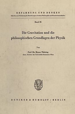 Kartonierter Einband Die Gravitation und die philosophischen Grundlagen der Physik. von Bruno Thüring
