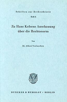 Kartonierter Einband Zu Hans Kelsens Anschauung über die Rechtsnorm. von Albert Vonlanthen