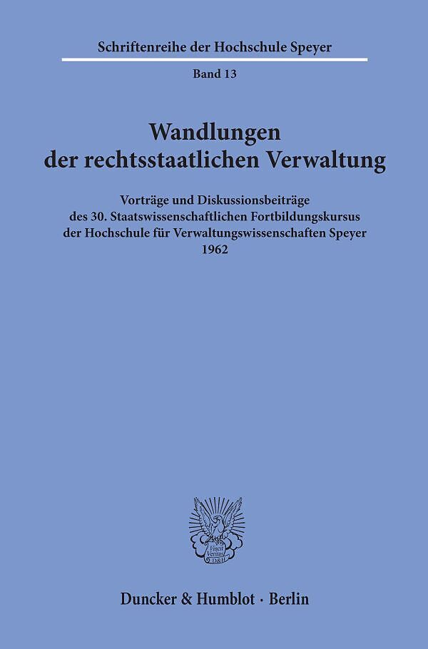 Wandlungen der rechtsstaatlichen Verwaltung.