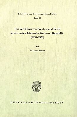 Kartonierter Einband Das Verhältnis von Preußen und Reich in den ersten Jahren der Weimarer Republik (1918 - 1923). von Enno Eimers