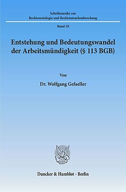 Kartonierter Einband Entstehung und Bedeutungswandel der Arbeitsmündigkeit (§ 113 BGB). von Wolfgang Gefaeller