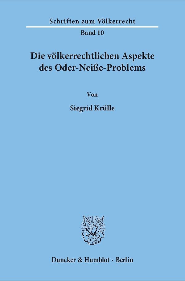 Die völkerrechtlichen Aspekte des Oder-Neiße-Problems.