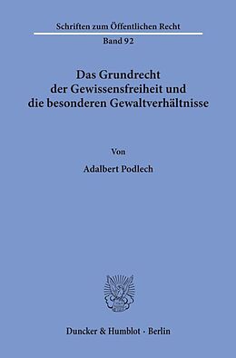 Kartonierter Einband Das Grundrecht der Gewissensfreiheit und die besonderen Gewaltverhältnisse von Adalbert Podlech