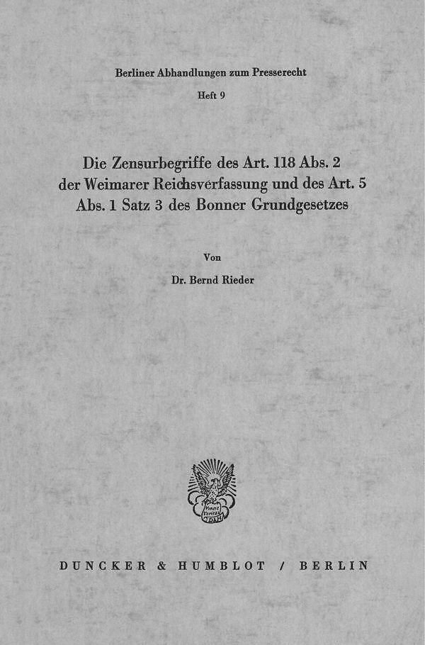 Die Zensurbegriffe des Art. 118 Abs. 2 der Weimarer Reichsverfassung und des Art. 5 Abs. 1 Satz 3 des Bonner Grundgesetzes.