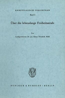Kartonierter Einband Über die lebenslange Freiheitsstrafe. von Klaus Friedrich Röhl
