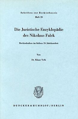Kartonierter Einband Die Juristische Enzyklopädie des Nikolaus Falck. von Klaus Volk