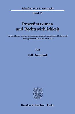 Kartonierter Einband Prozeßmaximen und Rechtswirklichkeit. von Falk Bomsdorf