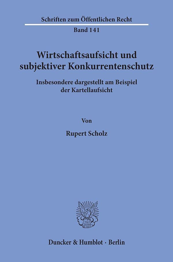 Wirtschaftsaufsicht und subjektiver Konkurrentenschutz.