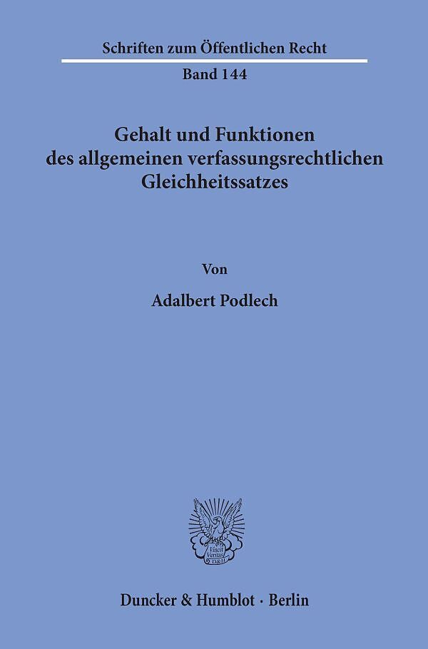 Gehalt und Funktionen des allgemeinen verfassungsrechtlichen Gleichheitssatzes.