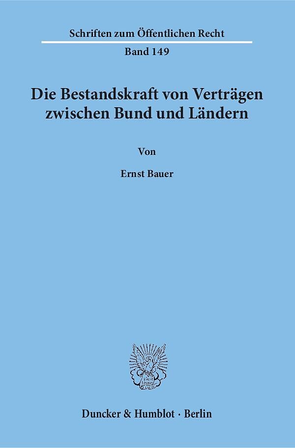 Die Bestandskraft von Verträgen zwischen Bund und Ländern.