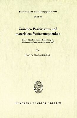 Kartonierter Einband Zwischen Positivismus und materialem Verfassungsdenken. von Manfred Friedrich